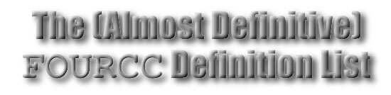 The (Almost Definitive) FOURCC Definition List